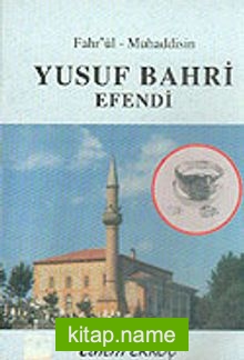 Fahr’ül-Muhaddisin Yusuf Bahri Efendi