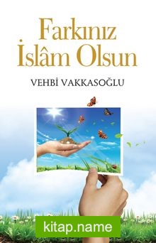 Farkınız İslam Olsun