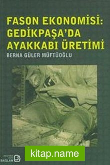 Fason Ekonomisi: Gedikpaşa’da Ayakkabı Üretimi