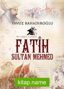 Fatih Sultan Mehmet (Cep Boy)