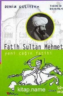 Fatih Sultan Mehmet Yeni Çağın Fatihi