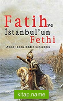 Fatih ve İstanbul’un Fethi