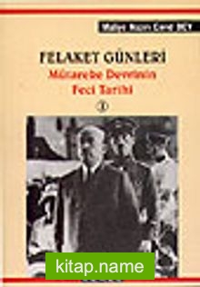 Felaket Günleri / Mütareke Devrinin Feci Tarihi 1