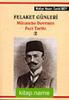 Felaket Günleri / Mütareke Devrinin Feci Tarihi 2