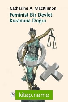 Feminist Bir Devlet Kuramına Doğru