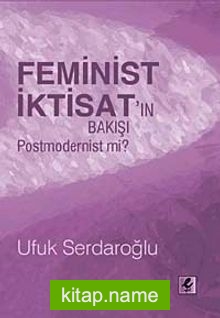 Feminist İktisat’ın Bakışı (Postmodernist mi?)