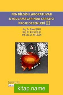 Fen Bilgisi Laboratuvar Uygulamalarında Yaratıcı Proje Desenleri II