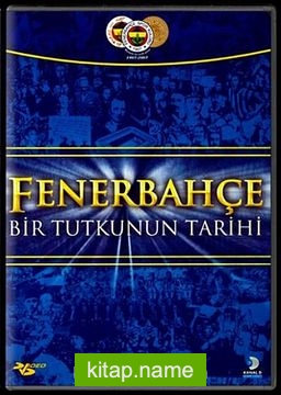 Fenerbahçe Bir Tutkunun Tarihi
