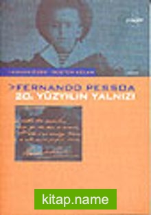 Fernando Pessoa 20. Yüzyılın Yalnızı