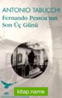 Fernando Pessoa’nın Son Üç Günü