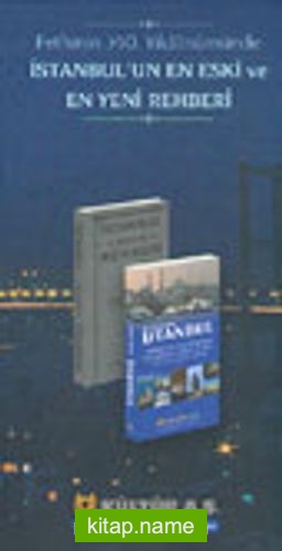 Fethinin 550. Yıldönümünde İstanbul’un En Eski ve En Yeni Rehberi 2 Kitap Takım