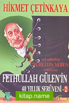 Fethullah Gülen’in 40 Yıllık Serüveni 2