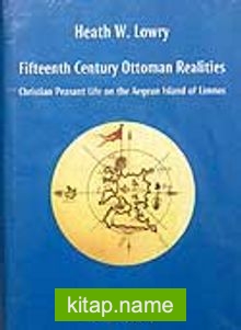 Fifteenth Century Ottoman Realities: Christian Peasant Life on the Aegean Island of Limno (ciltli)