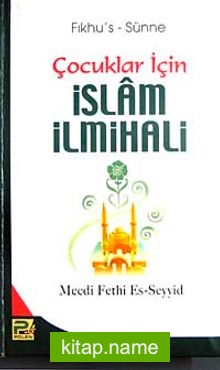 Fıkhu’s-Sünne Çocuklar İçin İslam İlmihali