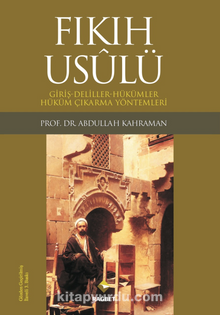 Fıkıh Usulü Giriş-Deliller-Hükümler-Hüküm Çıkarma Yöntemleri