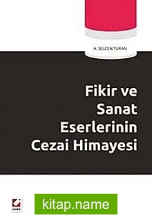 Fikir ve Sanat Eserlerinin Cezai Himayesi