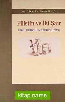 Filistin ve İki Şair : Emel Dunkul – Mahmud Derviş
