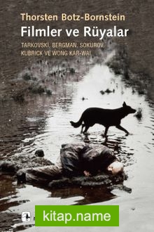 Filmler ve Rüyalar  Tarkovski, Bergman, Sokurov, Kubrick ve Wong Kar-wai