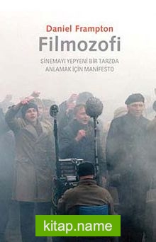 Filmozofi Sinemayı Yepyeni Bir Tarzda Anlamak İçin Manifesto