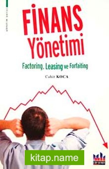 Finans Yönetimi Factoring, Leasing ve Forfaiting