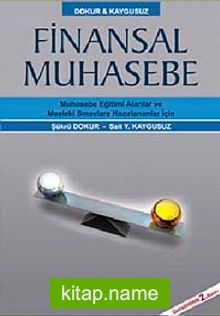 Finansal Muhasebe Muhasebe Eğitimi Alanlar ve Mesleki Sınavlara Hazırlananlar İçin (cevap kitabı ekiyle)