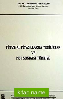 Finansal Piyasalarda Yenilikler ve 1980 Sonrası Türkiye