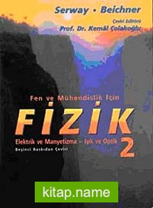 Fizik 2 / Fen ve Mühendislik İçin Elektrik ve Manyetizma-Işık ve Optik