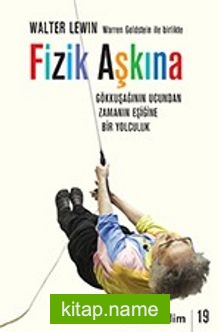 Fizik Aşkına Gökkuşağının Ucundan Zamanın Eşiğine Bir Yolculuk