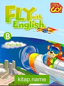 Fly with English Pupil’s Book – B