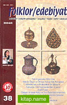 Folklor-Edebiyat Üç Aylık Kültür Dergisi/2004-2/Sayı:38/Cilt:10