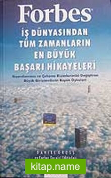 Forbes İş Dünyasından Tüm Zamanların En Büyük Başarı Hikayeleri