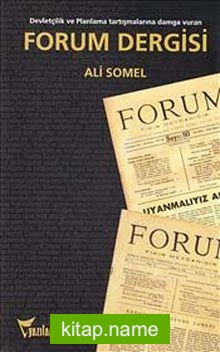 Forum Dergisi: Devletçilik ve Planlama Tartışmalarına Damga Vuran