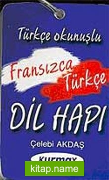 Fransızca – Türkçe Dil Hapı / Türkçe Okunuşlu