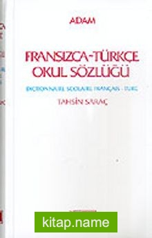 Fransızca-Türkçe Okul Sözlüğü Dictionnaire Scolaire Français – Turc