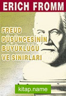 Freud Düşüncesinin Büyüklüğü ve Sınırları