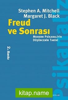 Freud ve Sonrası Modern Psikanalitik Düşüncenin Tarihi