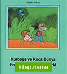 Frog and the Wide World – Kurbağa ve Koca Dünya