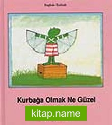 Frog is Frog – Kurbağa Olmak Ne Güzel