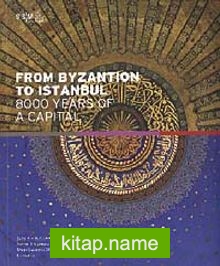From Byzantion To Istanbul 8000 Years Of A Capital