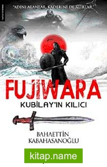 Fujiwara-Kubilay’ın Kılıcı