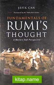 Fundamental’s of Rumi’s Thought A Mevlevi Sufi Perspective