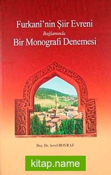 Furkani”nin Şiir Evreni Bağlamında Bir Monografi Denemesi