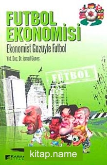 Futbol Ekonomisi Ekonomist Gözüyle Futbol