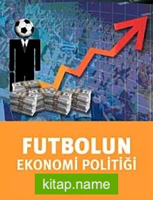 Futbolun Ekonomi Politiği