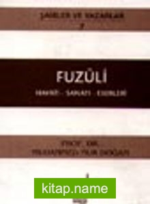 FuzuliHayatı – Sanatı – Eserleri