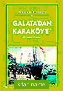 Galatadan Karaköye / Bir Liman Hikayesi