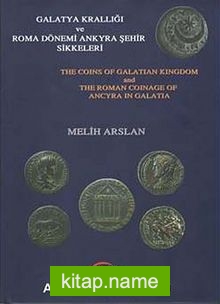 Galatya Krallığı ve Roma Dönemi Ankyra Şehir Sikkeleri