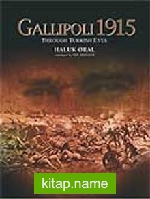 Gallipoli 1915 Though Turkish Eyes (Ciltli)