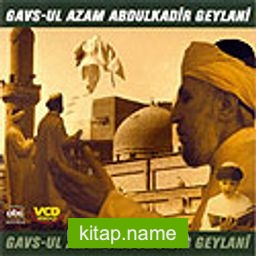 Gavs-ul Azam Abdulkadir Geylani (Vcd)