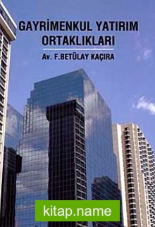 Gayrimenkul Yatırım Ortaklıkları (F. Betülay Kaçıra)